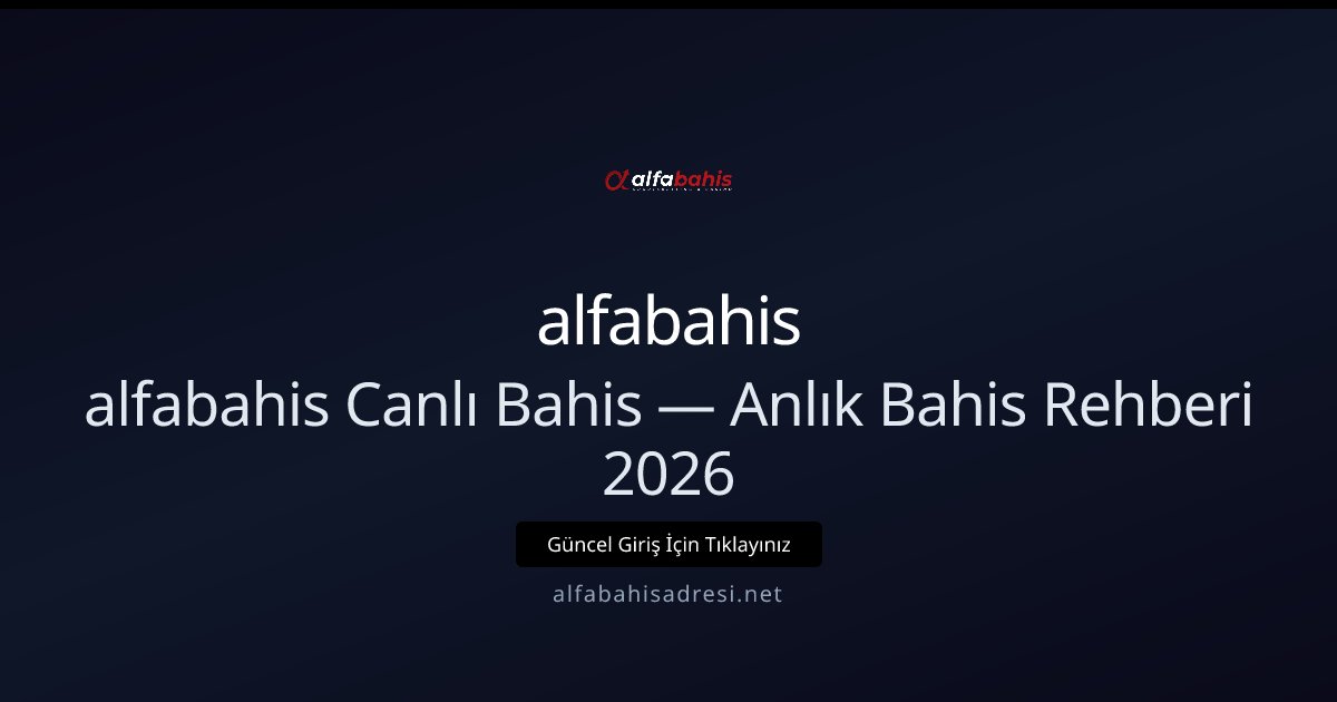 alfabahis Canlı Bahis Rehberi 2026 — Anlık Bahis İpuçları alfabahis Canlı Bahis Rehberi 2026 — Anlık Bahis İpuçları ile ilgili açıklayıcı görsel
