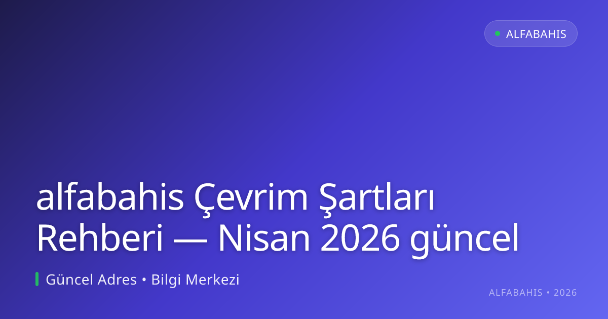 alfabahis Çevrim Şartları Rehberi
